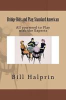 Bridge Bids and Play; Standard American: All you need to Play with the Experts (Bridge Basics) 1977509193 Book Cover