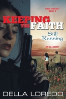 Keeping the Faith: Still Running 1479605409 Book Cover