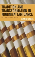 Tradition and Transformation in Mohiniyattam Dance: An Ethnographic History 1793650713 Book Cover