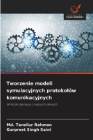 Tworzenie modeli symulacyjnych protokolów komunikacyjnych (Polish Edition) 6209962033 Book Cover