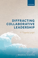 Diffracting Collaborative Leadership 0192856022 Book Cover