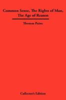 Common Sense/The Rights of Man/The Age of Reason 1539127702 Book Cover