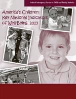 America's Children: Key National Indicators of Well-Being 1503063933 Book Cover