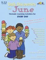 Daily Discoveries for June: Thematic Learning Activities for Every Day (Daily Discoveries) 1573104841 Book Cover