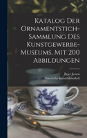 Katalog Der Ornamentstich-sammlung Des Kunstgewerbe-museums, Mit 200 Abbildungen 1017237050 Book Cover