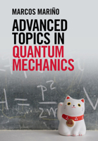 Advanced Topics in Quantum Mechanics 1108495877 Book Cover