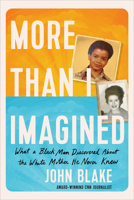 More Than I Imagined: What a Black Man Discovered About the White Mother He Never Knew 0593443047 Book Cover
