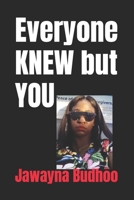 Everyone KNEW but YOU B0FH6TFX14 Book Cover