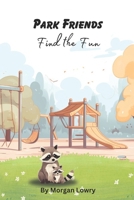 Park Friends: Find the Fun B0CHLFHGNV Book Cover