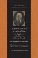 A Methodical System of Universal Law: Or, the Laws of Nature and Nations: With Supplements and a Discourse by George Turnbull (Natural Law and Enlightenment Classics) (Natural Law Paper) 0865974799 Book Cover