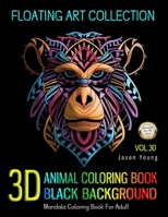3D Animal Coloring Book Black Background Floating Art Collection: Mandala Adult Coloring Book Animal Stress Relieving Designs For Adult Relaxation 1691775096 Book Cover