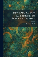 New Laboratory Experiments in Practical Physics 1025866584 Book Cover