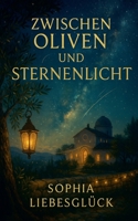 Zwischen Oliven und Sternenlicht (German Edition) B0FN6T7QRJ Book Cover