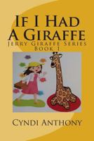 If I Had A Giraffe 1494785285 Book Cover