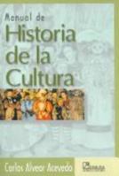 Manual De Historia De La Cultura/ Manual of Culture History 9681858166 Book Cover