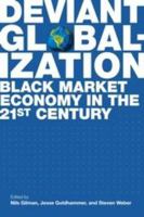 Deviant Globalization: Black Market Economy in the 21st Century 1441178104 Book Cover