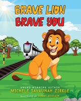 Brave Lion, Brave You 1646493184 Book Cover