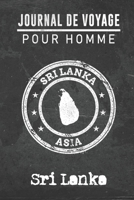 Journal de Voyage pour homme Sri Lanka: 6x9 Carnet de voyage I Journal de voyage avec instructions, Checklists et Bucketlists, cadeau parfait pour ... et pour chaque voyageur. (French Edition) 1673519997 Book Cover