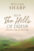 From the Hills of Dream: Threnodies, Songs and Other Poems 139632240X Book Cover