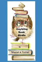 itsy bitsy Book Birdie B0858VHPKQ Book Cover