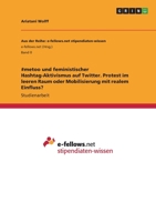 #metoo und feministischer Hashtag-Aktivismus auf Twitter. Protest im leeren Raum oder Mobilisierung mit realem Einfluss? 3346798852 Book Cover