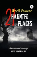 World Famous 21 Haunted Places (Crime, Thriller, Mystery, Horror and Adventure short stories) B0DYYHXMQQ Book Cover