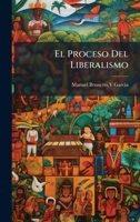 El Proceso Del Liberalismo (Spanish Edition) 1023991357 Book Cover