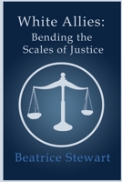 White Allies: Bending the Scales of Justice null Book Cover