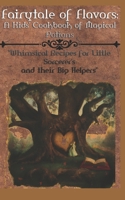"Fairytale of Flavors: A Kids' Cookbook of Magical Potions": "Whimsical Recipes for Little Sorcerer's and their Big Helpers" B0CNS5RD3M Book Cover