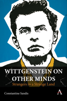 Wittgenstein on Other Minds: Strangers in a Strange Land 1839986700 Book Cover