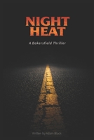 Night Heat: A Bakersfield Thriller B0GYYL2VL6 Book Cover