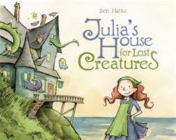 Julia's House for Lost Creatures 1596438665 Book Cover