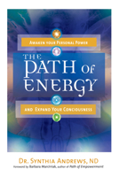 The Path of Energy: Awaken Your Personal Power and Expand Your Consciousness 1601631723 Book Cover