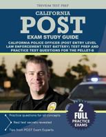 California Police Officer Exam Study Guide: California POST (Post Entry-Level Law Enforcement Test Battery) Test Prep and Practice Test Questions for the PELLET-B 1635300371 Book Cover