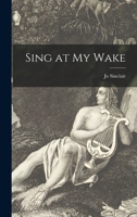 Sing At My Wake 1014681464 Book Cover
