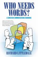 Who Needs Words? A Christian Communications Handbook 0715209434 Book Cover
