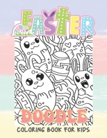 Easter Doodle Coloring Book for Kids: | Happy Spring Bunny for ages 4 -8 | Creative mind, Stress relief, relaxation B08ZFGZC2S Book Cover