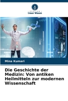 Die Geschichte der Medizin: Von antiken Heilmitteln zur modernen Wissenschaft (German Edition) 6207765788 Book Cover