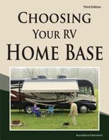 Choosing Your RV Home Base 1885464339 Book Cover