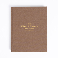 The Church History Handbook, Mocha Cloth Over Board, Full-Color Design, Studies, Commentary, Biographies, Charts, Maps, Timelines B0D2SFD8C5 Book Cover