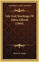 Life And Teachings Of Abbas Effendi 1016204787 Book Cover