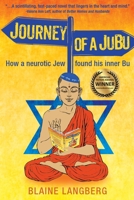 Journey of a Jubu : How a Neurotic Jew Found His Inner Bu 0998429341 Book Cover