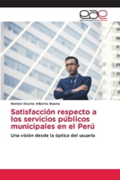 Satisfacción respecto a los servicios públicos municipales en el Perú (Spanish Edition) 6139410908 Book Cover