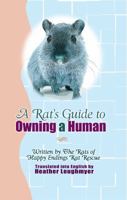 A Rat's Guide to Owning a Human 1946044083 Book Cover