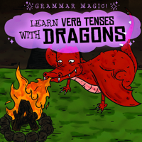 Learn Verb Tenses with Dragons 1538247453 Book Cover