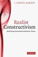 Realist Constructivism: Rethinking International Relations Theory 0521198712 Book Cover