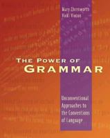 The Power of Grammar: Unconventional Approaches to the Conventions of Language 0325006881 Book Cover