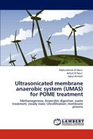 Ultrasonicated Membrane Anaerobic System (Umas) for Pome Treatment 3846515620 Book Cover