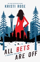 All Bets Are Off : A Samantha True Novel 1944513329 Book Cover