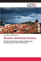 Gestión Ambiental Urbana: Gestión Ambiental Urbana de Recursos Construídos de Valor Patrimonial 3659064408 Book Cover